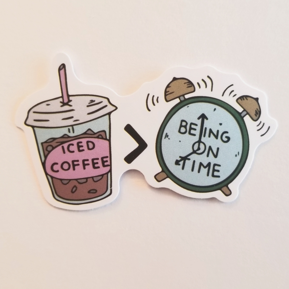 10/$10 Iced Coffee > Being On Time Sticker